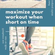 maximize your workout when short on time